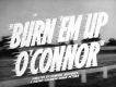 movie-burnemupoconnor